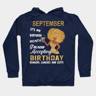 September It's My Birthday Month I'm Now Accepting Birthday Dinners Lunches And Gifts Hoodie